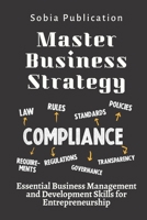 Master Business Strategy: Essential Business Management and Development Skills for Entrepreneurship B0BQ52PWTW Book Cover