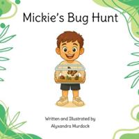 Mickie's Bug Hunt 1068162414 Book Cover