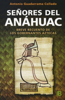 Señores del Anáhuac 6074808864 Book Cover