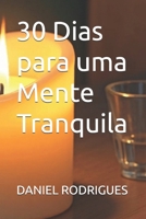 30 Dias para uma Mente Tranquila B0GMCLRRRR Book Cover
