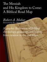 The Messiah and His Kingdom to Come: A Biblical Roadmap (Color) 1893729540 Book Cover