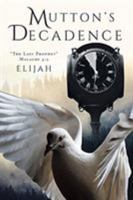 Mutton's Decadence 1948654040 Book Cover