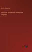 Histoire et théorie de la conjugaison française 3385005515 Book Cover