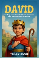 David: The Boy Who Trusted God's Promise – The Sure Mercies of David B0FNL5P8FG Book Cover