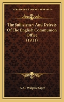 The Sufficiency and Defects of the English Communion Office 0548736278 Book Cover