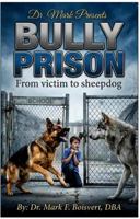 Bully Prison: From Victim to Sheepdog B0GYYQSPCN Book Cover