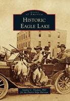 Historic Eagle Lake 0738595128 Book Cover