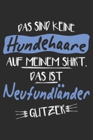 Das sind keine Hundehaare das ist Neufundl�nder Glitzer: 6x9 Zoll (ca. DIN A5) 110 Seiten Punkteraster I Notizbuch I Tagebuch I Notizen I Planer I Geschenk Idee f�r Neufundl�nder Hunderasse Liebhaber 1677534184 Book Cover