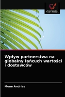 Wplyw partnerstwa na globalny la&#324;cuch warto&#347;ci i dostawców 6202937777 Book Cover