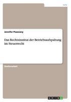 Das Rechtsinstitut der Betriebsaufspaltung im Steuerrecht 3640858964 Book Cover