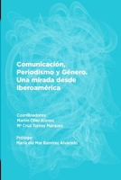 Comunicaci�n, Periodismo y G�nero. Una mirada desde Iberoam�rica 8494524356 Book Cover