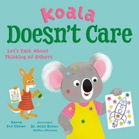 Koala Doesn't Care: Let's Talk about Thinking of Others 1398873373 Book Cover