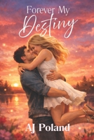 Forever My Destiny: A Friends to Lovers Romance (Twists of Destiny Series) B0DSG1ZBDG Book Cover