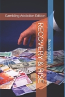 RECOVERY & RISE: Gambling Addiction Edition (Recover & Rise Series) B0GZKYMGLR Book Cover