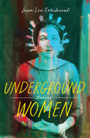 Underground Women 0299323943 Book Cover