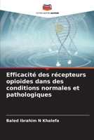 Efficacité des récepteurs opioïdes dans des conditions normales et pathologiques (French Edition) 6208982561 Book Cover