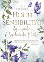 Hochsensibilitat - Das Besondere Geschenk Der Natur 3734535492 Book Cover