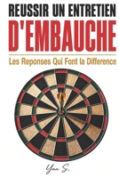 Réussir un Entretien d’Embauche: Les Réponses Qui Font la Différence (French Edition) B0GZBWBZSH Book Cover