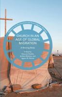 Church in an Age of Global Migration: A Moving Body 1349556165 Book Cover