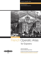 French Operatic Arias for Soprano and Piano: 19th Century Repertoire with Translations and Guidance on Pronunciation B0000CFZRK Book Cover