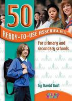 50 Ready-To-Use Assemblies for Primary and Secondary Schools 1842913239 Book Cover