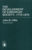 The Development of European Society, 1770-1870 0819128988 Book Cover