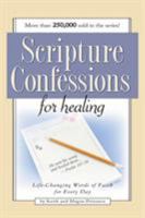 Scripture Confessions for Healing: Life-changing Words of Faith for Every Day (Scripture Confessions) 1577948734 Book Cover