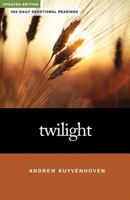 Twilight: 366 Daily Devotional Readings 1592557643 Book Cover