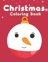 Christmas Coloring Book: A Christmas Coloring Books with Fun Easy and Relaxing Pages Gifts for Boys Girls Kids B08P1KLR54 Book Cover