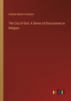 The City of God. A Series of Discussions in Religion 3385353246 Book Cover