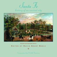 Santa Fe, History of an Ancient City: Revised and Expanded Edition 0933452276 Book Cover
