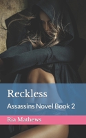 Reckless: Assassins Novel Book 2 B0CR8X6HY5 Book Cover