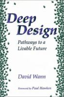 Deep Design: Pathways To A Livable Future 1559634200 Book Cover