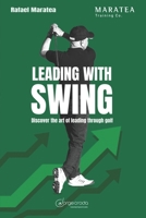 Leading with swing: Discover the art of leading through golf B0D99W6HPN Book Cover