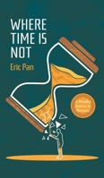 Where Time Is Not 1069829307 Book Cover