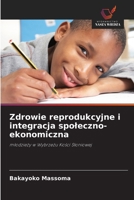Zdrowie reprodukcyjne i integracja spoleczno-ekonomiczna (Polish Edition) 6209894534 Book Cover