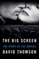The Big Screen: The Story of the Movies 0374534136 Book Cover