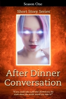 After Dinner Conversation - Season One: After Dinner Conversation Short Story Series B085KR656V Book Cover
