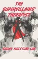 The Supervillains' Therapist B0CJ2ZTK4Q Book Cover