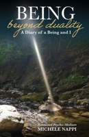 Being Beyond Duality: A Diary of a Being and I B09V121QF9 Book Cover