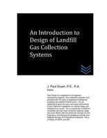 An Introduction to Design of Landfill Gas Collection Systems 1718012896 Book Cover