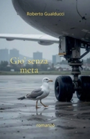 Gio' senza meta (Italian Edition) B0F9ZYWJ6C Book Cover
