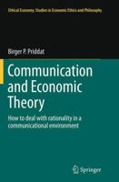 Communication and Economic Theory: How to deal with rationality in a communicational environment 3319353306 Book Cover