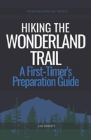 Hiking the Wonderland Trail: A First-Timer's Preparation Guide (Trailhead Ready) B0GP8T8XSD Book Cover