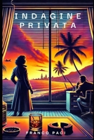 Indagine privata (Italian Edition) B0F2HTS66Z Book Cover