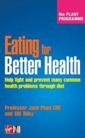 Eating For Better Health: Help Fight and Prevent Many Common Health Problems Through Diet 0753509075 Book Cover