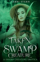 Taken by the Swamp Creature (Monster Collection) 1915700108 Book Cover