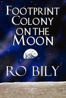 Footprint Colony on the Moon 1615462147 Book Cover