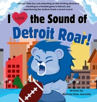 I Love the Sound of the Detroit Lions Roar! B0GVQ23MYJ Book Cover