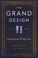 The Grand Design: Male and Female He Made Them 1781917647 Book Cover